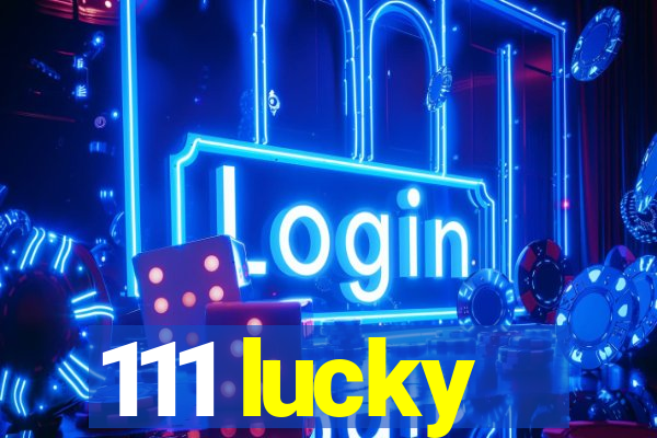 111 lucky